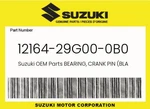 Suzuki Genuine Bearing, Crank Pin (black) 12164-29G00-0B0. Fixed Price $17.09.
