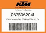 Ktm Genuine Ball Bearing JR2 C4 - 0625062041. Fixed Price $22.51.