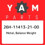 26H-11413-21-00 Yamaha Metal, Balance Weight 26H114132100, New Genuine Oem Part. Fixed Price $20.94.