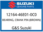 Suzuki Oem Part 12164-46E01-0C0 Bearing, Crank Pin (brown). Fixed Price $18.81.