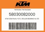 Ktm Genuine Cyl. Roller Bearing Nj 306 C3 - 58030082000. Fixed Price $115.28.