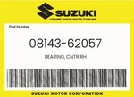 Suzuki Genuine Bearing, Cntr Rh 08143-62057. Fixed Price $28.78.