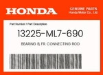 Honda Genuine Bearing B, Fr. Connecting Rod 13225-ML7-690. Fixed Price $12.36.
