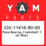 22U-11416-80-00 Yamaha Plane Bearing, Crankshaft (ur Blue) 22U114168000, New. Fixed Price $83.53.
