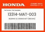 Honda Genuine Bearing B, Crankshaft (brown) 13314-MAT-003. Fixed Price $14.56.