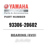 Yamaha Genuine Parts 93306-20602-00 Bearing (8V0) Oem Nos Motorcycle Scooter. Fixed Price $69.86.