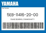 Yamaha Genuine Plane Bearing, Crankshaft 5EB-11416-20-00. Fixed Price $28.20.